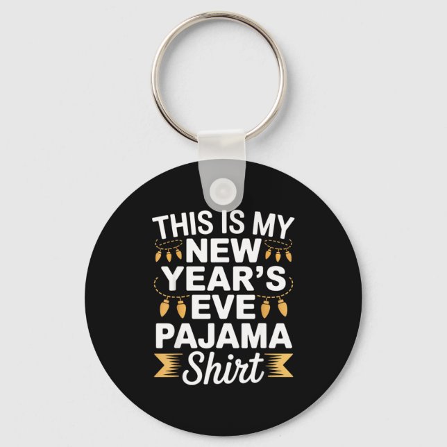 Chaveiro This Is My New New Year’s Eve Pajama Shirt Party T (Frente)