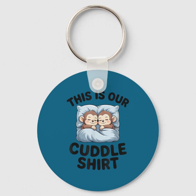 Chaveiro This Is Our Cuddle Shirt Cute Monkeys  (Frente)