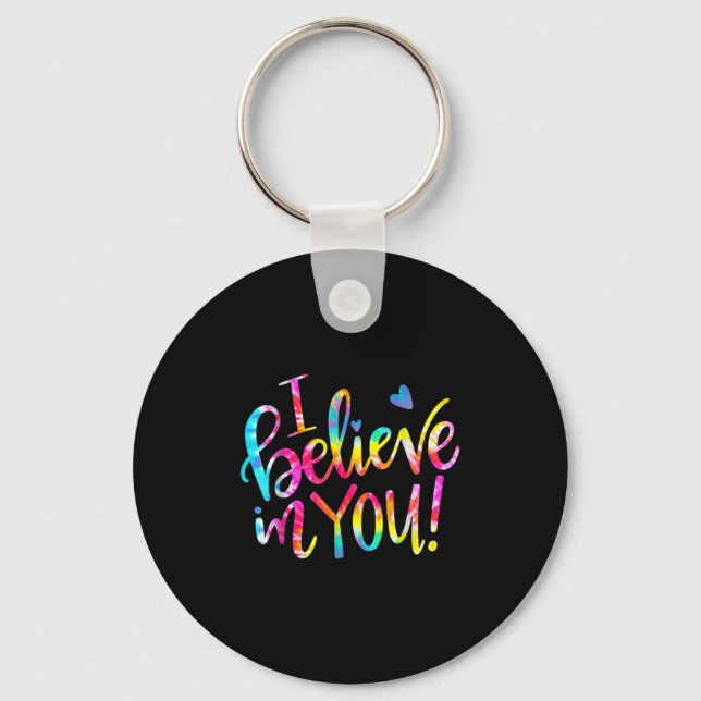 Chaveiro Tie Dye I Believe In You Teacher Testing Day Gift  (Frente)