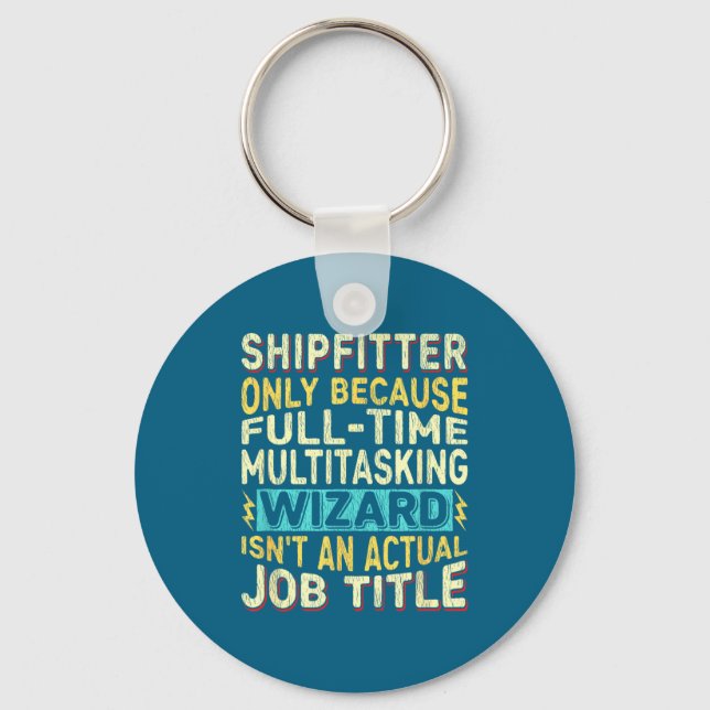 Chaveiro Título de emprego de feiticeiro Citação Shipfitter (Frente)