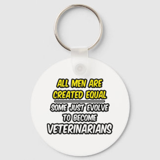 Chaveiro Todos Os Homens São Criados Iguais...Veterinários
