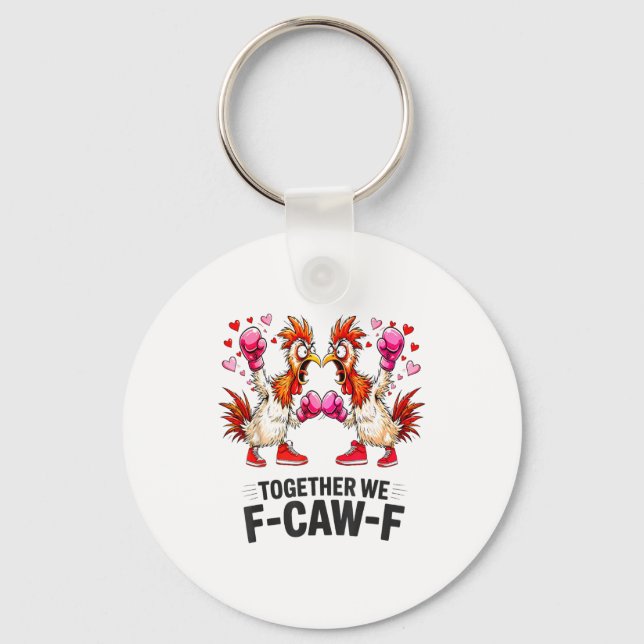 Chaveiro Together We F-caw-f Funny Chicken Meme Valentine C (Frente)