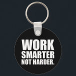 Chaveiro Trabalhe de forma mais inteligente e não mais moti<br><div class="desc">Trabalhe de forma mais inteligente e não mais motivacional</div>