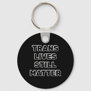 Chaveiro Trans Lives Ainda - Direitos Trans