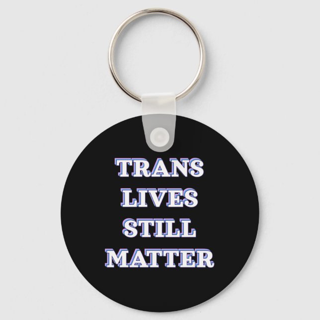 Chaveiro Trans Lives Ainda - Direitos Trans 1 (Frente)
