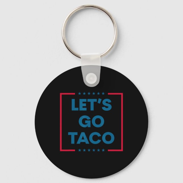 Chaveiro Trump Always Chickens Out Let's Go Taco Funny 2  (Frente)