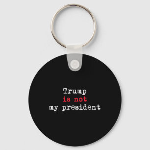 Chaveiro Trump Não É Meu Presidente Minimalista