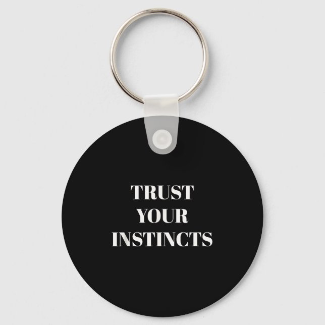 Chaveiro Trust Your Instincts Motivational  (Frente)