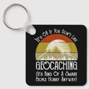 Chaveiro Tudo bem se você não gosta de Geocaching