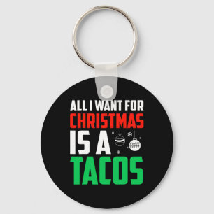 Chaveiro Tudo O Que Quero É Uma Comida Rápida Tacos Xmas