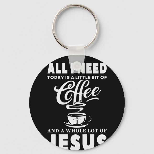 Chaveiro Tudo que preciso hoje é café (Frente)