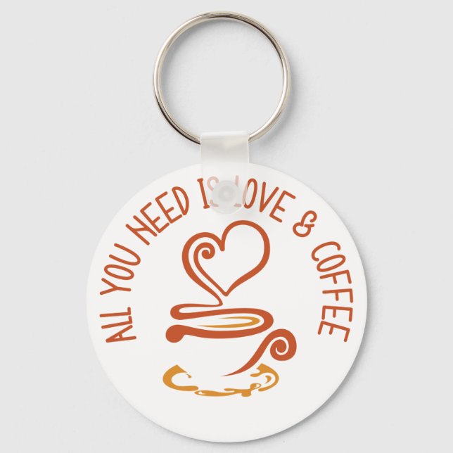 Chaveiro Tudo Que Você Precisa É De Amor E Café (Frente)