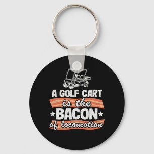 Chaveiro Um Carrinho De Golfe É O Bacon Da Locomotion Engra