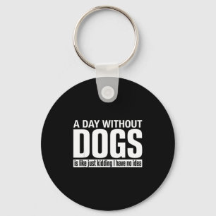 Chaveiro Um dia sem cachorros é como brincadeira ter ideia 