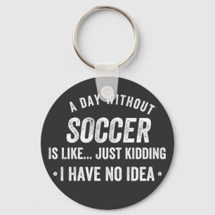 Chaveiro Um Dia Sem Futebol É Como Brincar