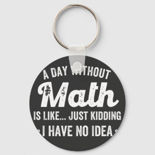 Chaveiro um dia sem matemática é como brincar que não te