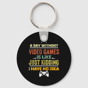 Chaveiro Um Dia Sem Videos games É Como1