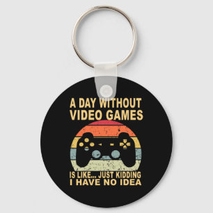 Chaveiro Um Dia Sem Videos games É Jogador