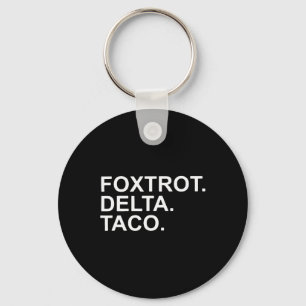 Chaveiro Vamos Go Taco Foxtrot Delta Taco Trump Always Chic