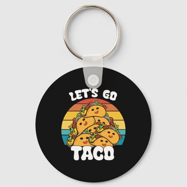 Chaveiro Vamos Retro Engraçado Go Taco Funny Taco Lover (Frente)