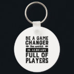 Chaveiro Vintage Inspirational Cote<br><div class="desc">Seja um modificador de jogo. O mundo já é cheio de jogadores. Design de citação inspiracional e motivacional com afirmações positivas e slogan de vida. Legal mercadoria da tipografia vintage com mensagem de empoderamento e uplifação para aumentar seu espírito. Espalhar boas vibrações, manter a atitude positiva e inspirar os outros...</div>