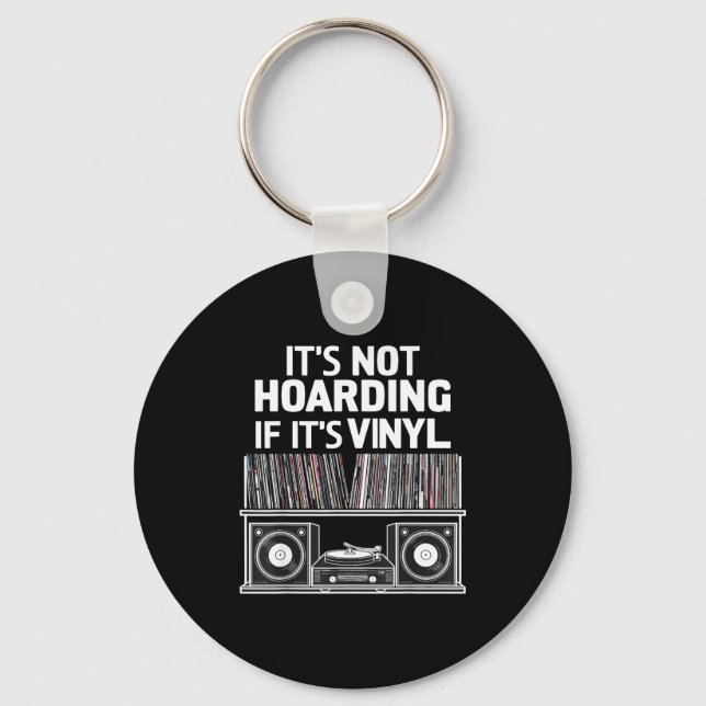 Chaveiro Vinyl Funny It's Not Hoarding If It's Vinyl  (Frente)