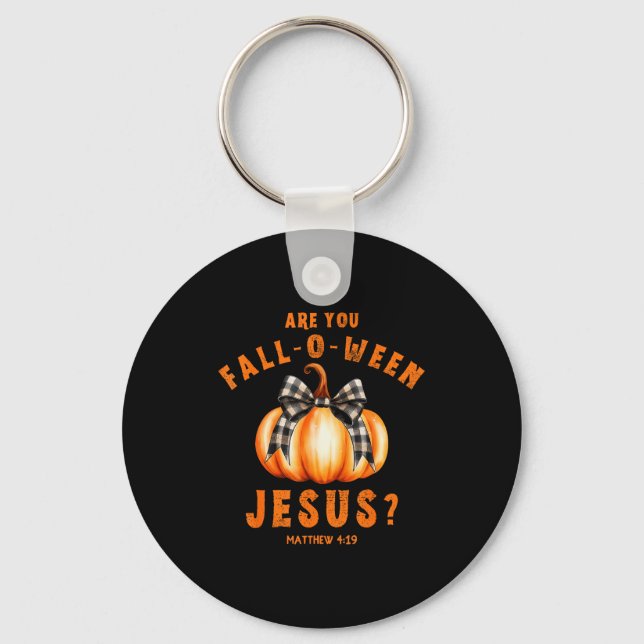 Chaveiro Você é Fall-o-ween Jesus Mateus 4-19 Dia das Bruxa (Frente)