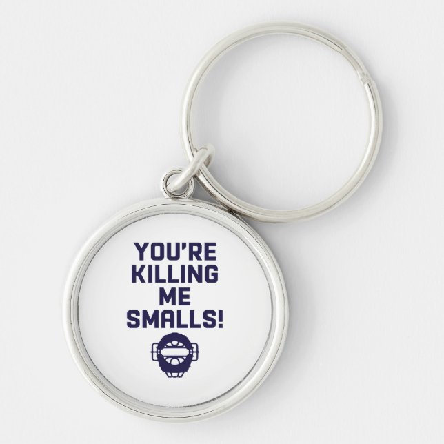 Chaveiro Você está me matando, Smalls!  (Frente)