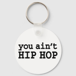 Chaveiro você não é HIP HOP