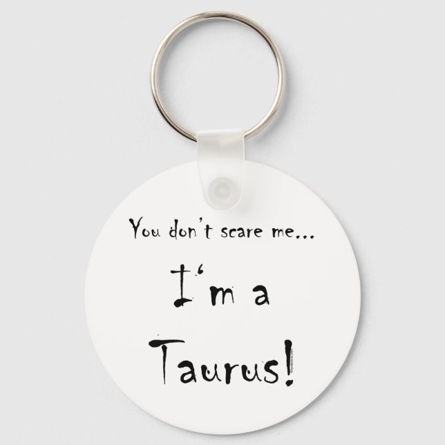 Chaveiro Você não me assusta... Taurus (Frente)