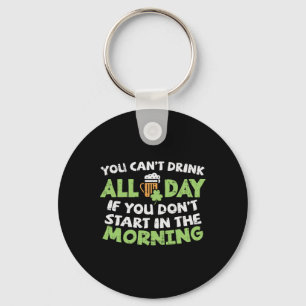 Chaveiro Você Não Pode Beber o Dia Todo St Patricks Day Irl