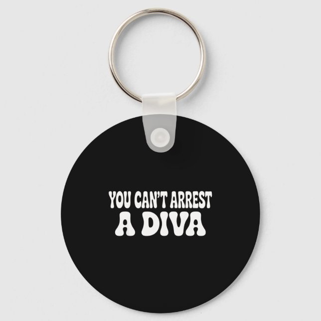 Chaveiro Você Não Pode Prender Uma Diva Engraçada  (Frente)