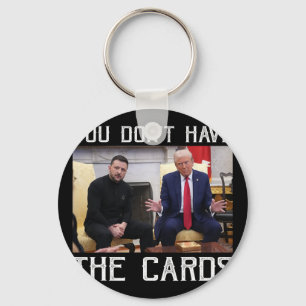 Chaveiro Você Não Tem As Cartas Presidente Donald Trump