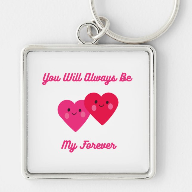 Chaveiro Você Sempre Será Meu Para Sempre (Frente)