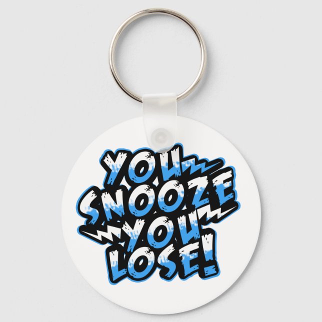 Chaveiro Você Snooze Perder! chaveiros! (Frente)
