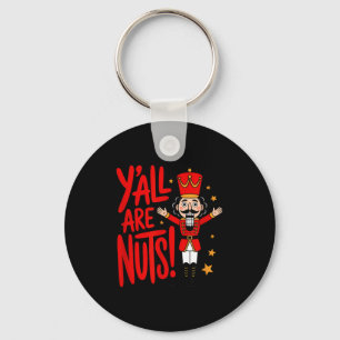 Chaveiro Vocês São Loucos Nutcracker Engraçado