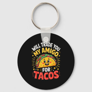 Chaveiro Vou trocar meu amigo por tacos 