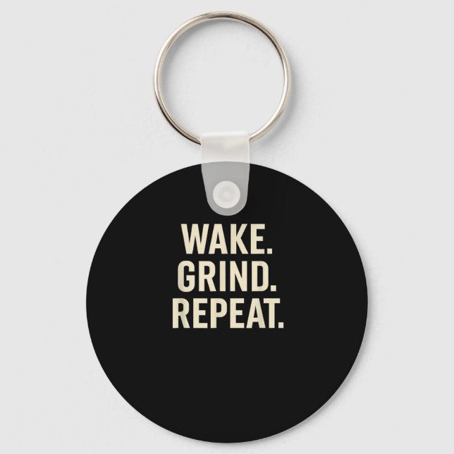 Chaveiro Wake Grind Repeat Motivational Hustle Design  (Frente)