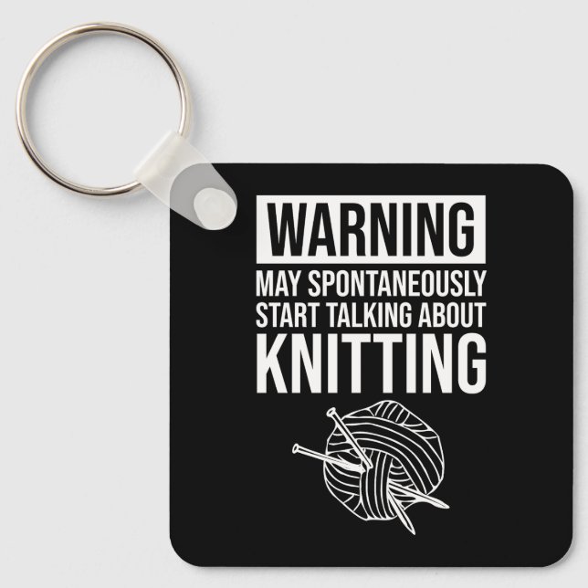 Chaveiro Warning - May Start Talking About Knitting (Frente)
