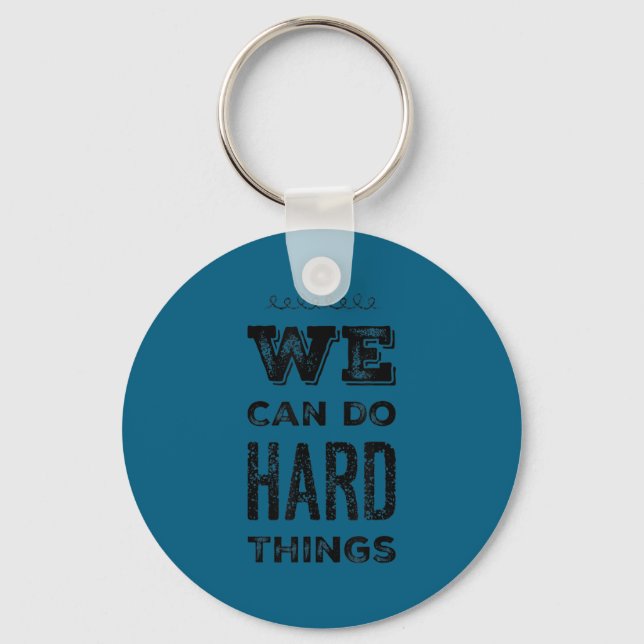 Chaveiro We Can Do Hard Things Motivational Insrational Tea (Frente)