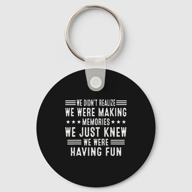 Chaveiro We Having Fun Making Memories Funny Sarcasm Quote  (Frente)