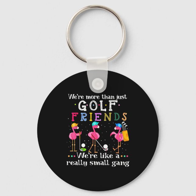 Chaveiro We're More Than Just Golf Friends Shirt Flamingo  (Frente)