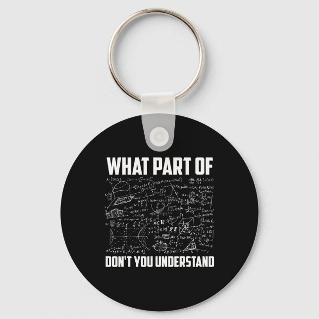 Chaveiro What Part Of Don't You Understand Funny Math Teach (Frente)