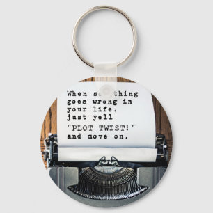 Chaveiro When Something Goes Wrong, Just Yell "PLOT TWIST!"