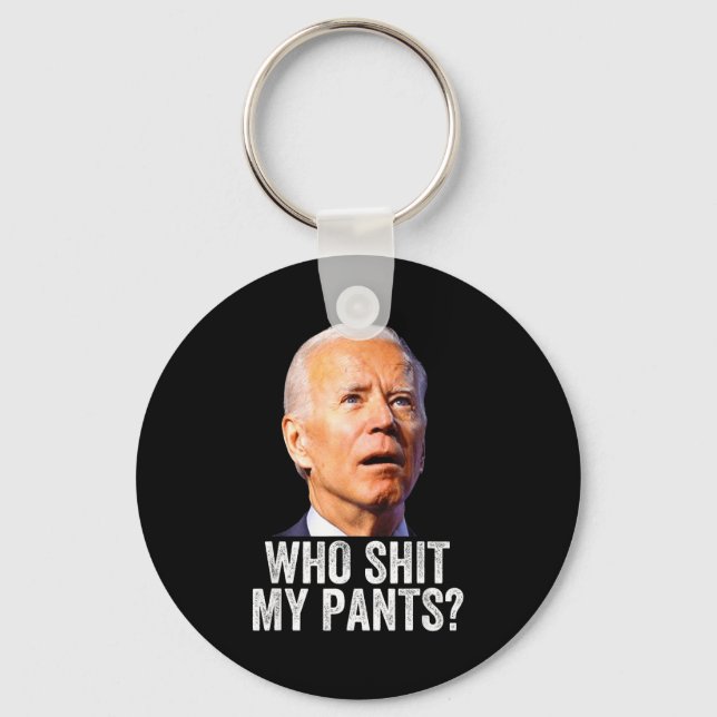 Chaveiro Who My Pants - Anti Joe Biden Tee - Funny Conserva (Frente)