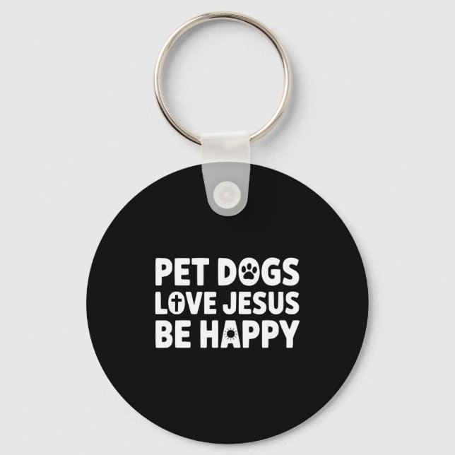 Chaveiro Womens Pet Dogs Love Jesus Be Happy  (Frente)