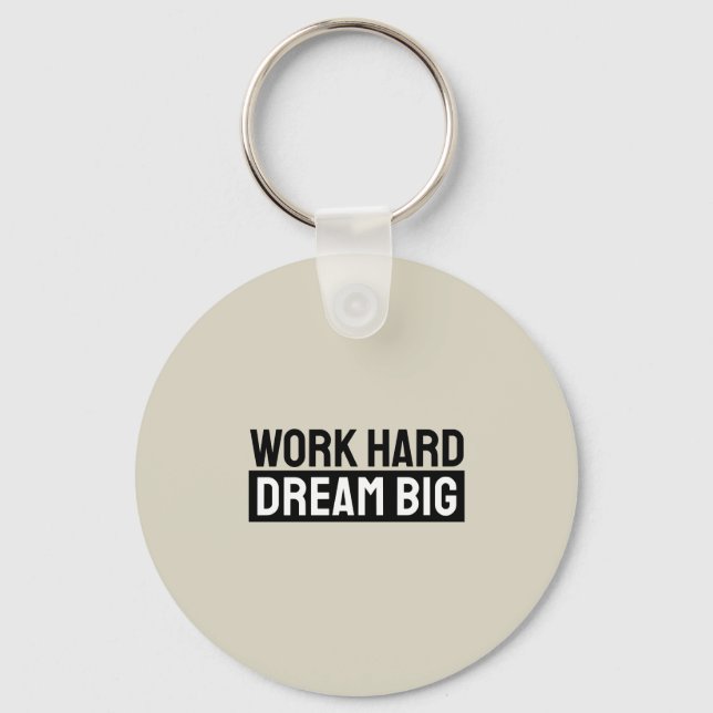 Chaveiro Work Hard Dream Big Motivational Inspirational (Frente)