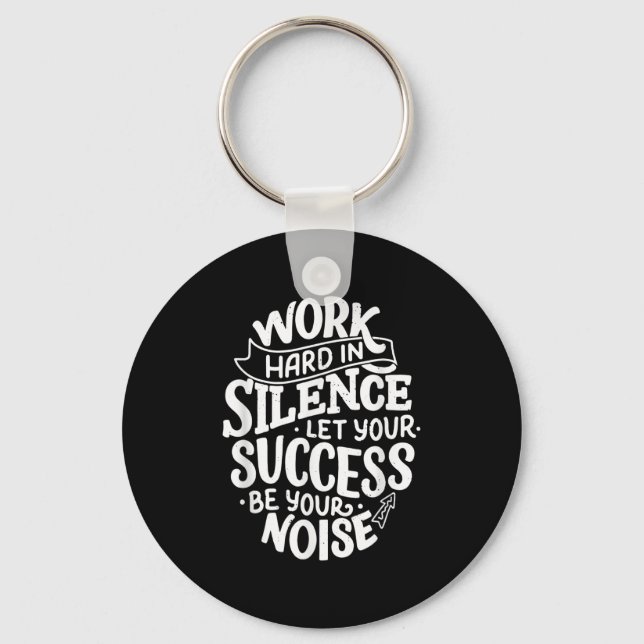 Chaveiro Work Hard In Silence Let Your Success Motivation Q (Frente)