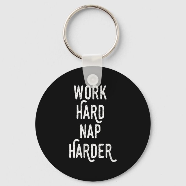 Chaveiro Work Hard Nap Harder _ Funny Motivational Quote Sh (Frente)