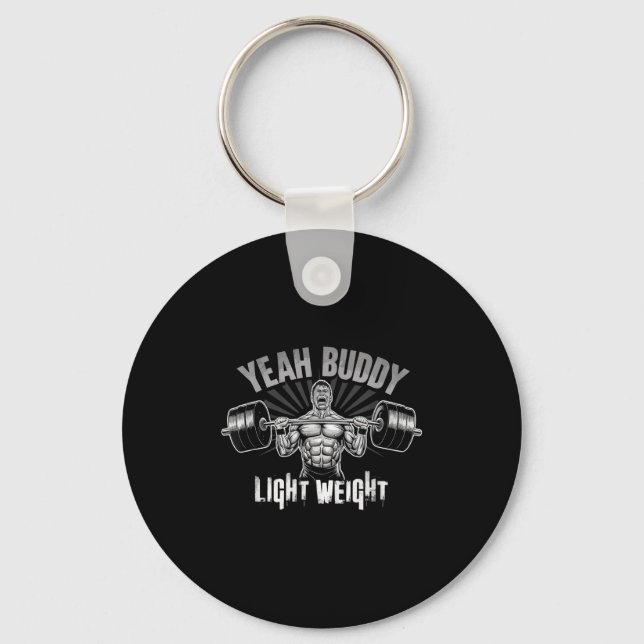 Chaveiro Yeah Buddy Light Weight Bodybuilding Gym Funny Wei (Frente)